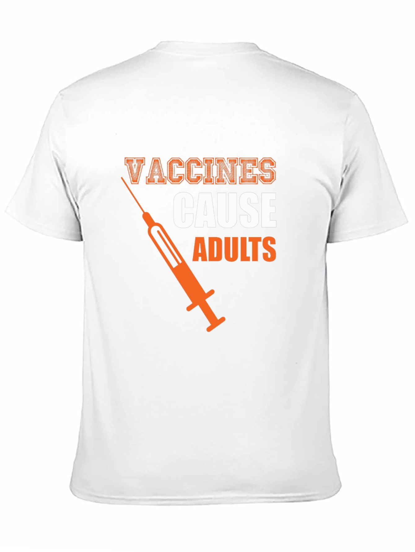 Vaccines Cause Adults Graphic Tee