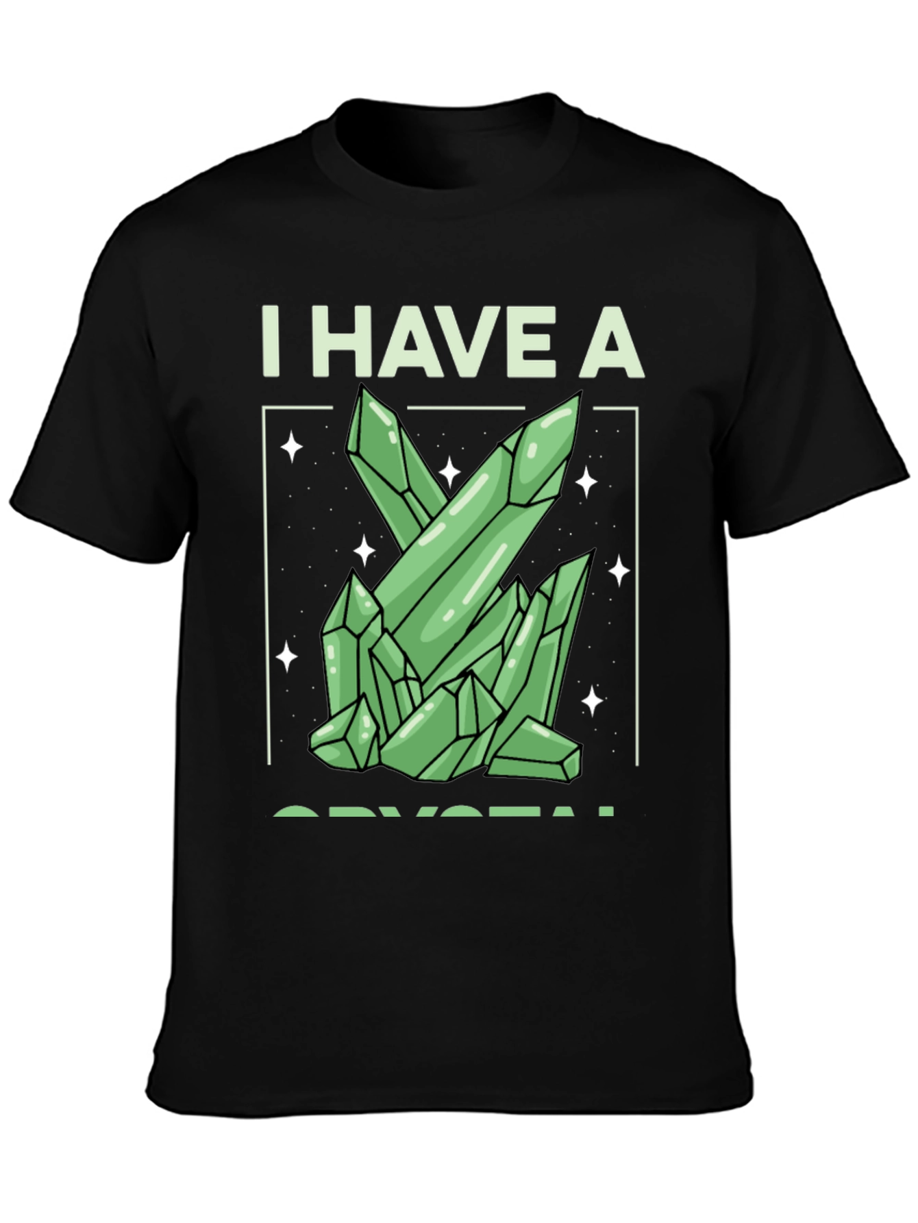 I Have A Crystal Graphic Tee