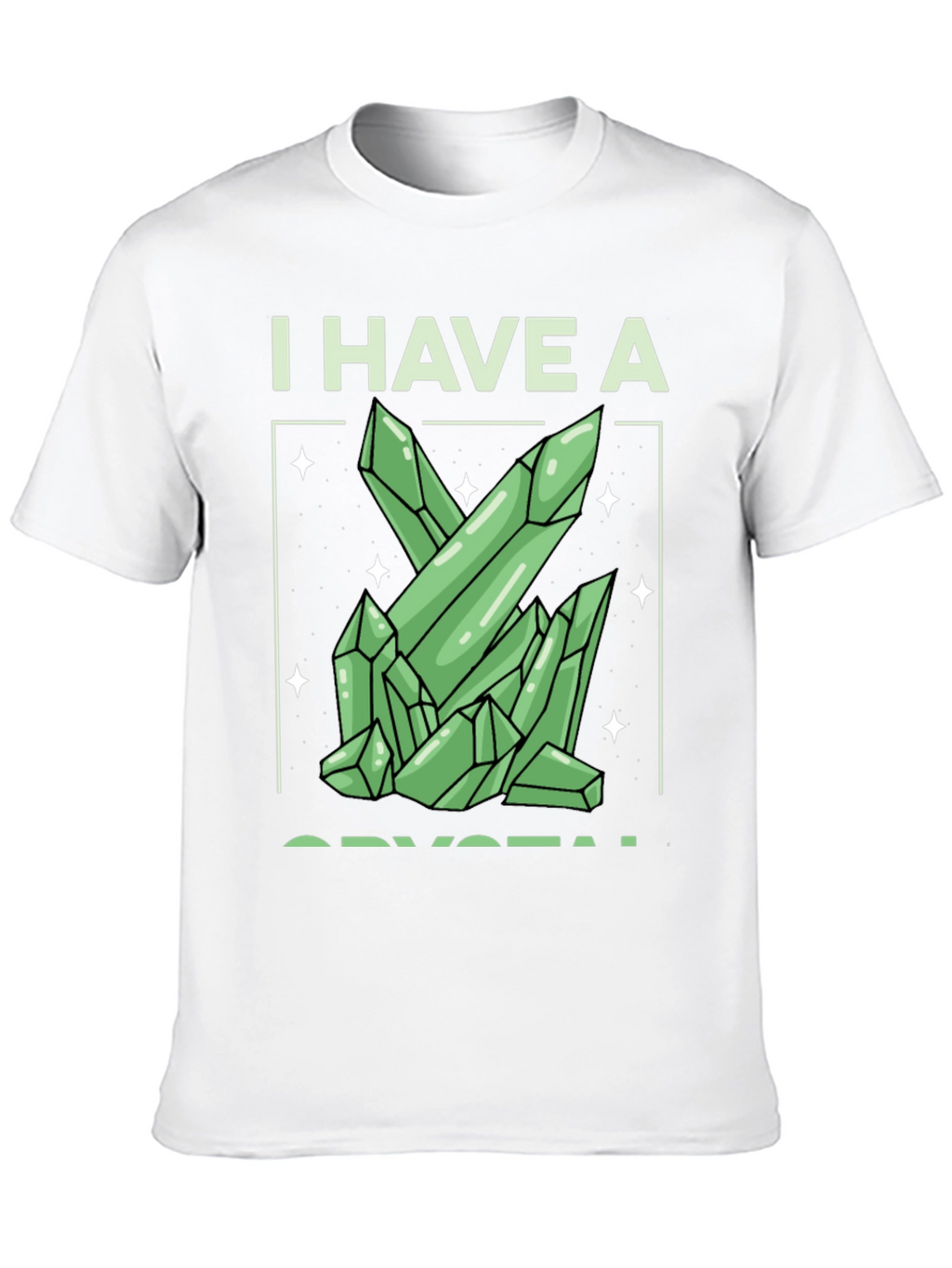 I Have A Crystal Graphic Tee