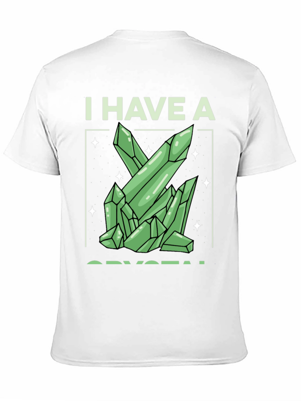 I Have A Crystal Graphic Tee