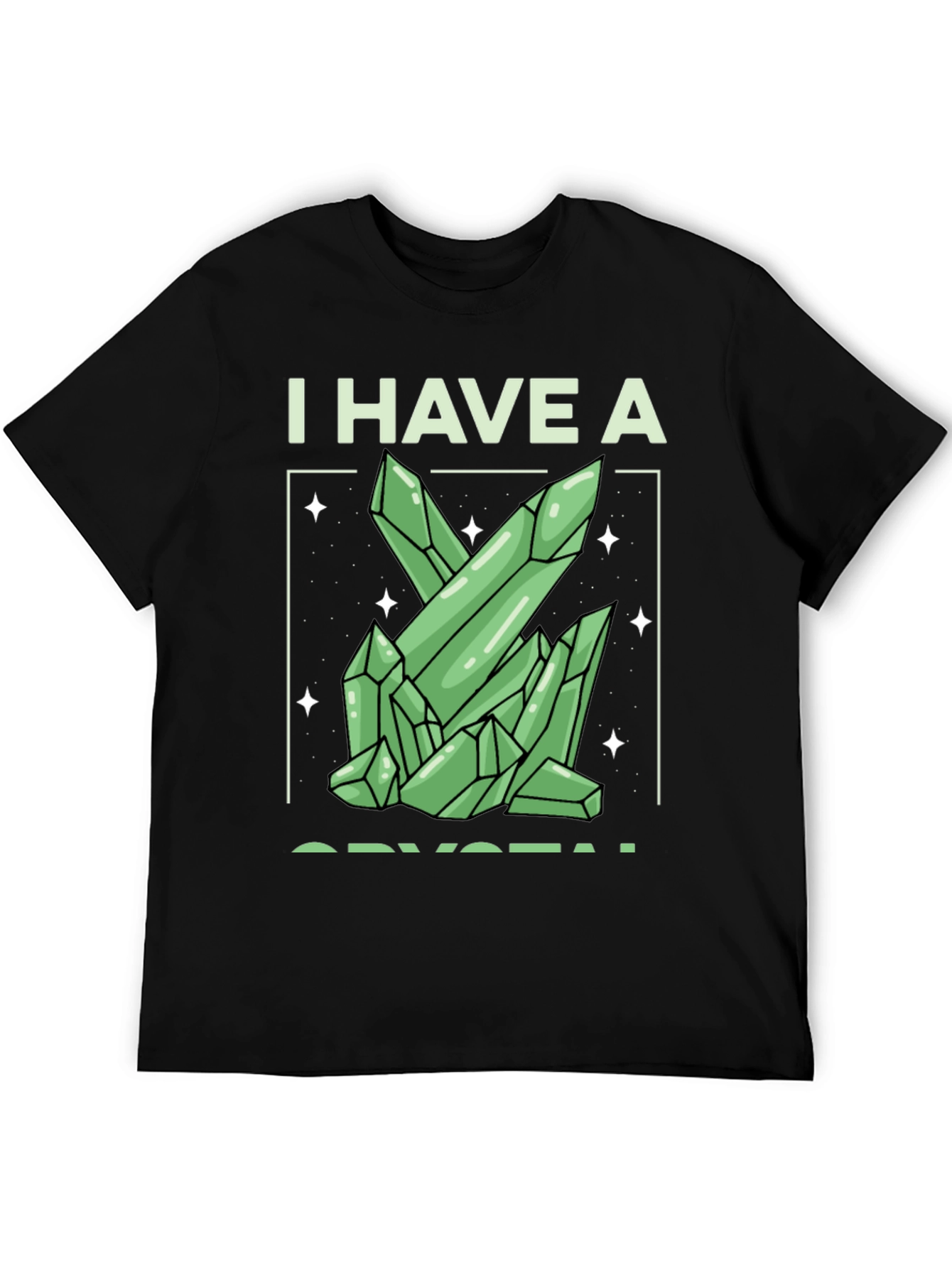 I Have A Crystal Graphic Tee