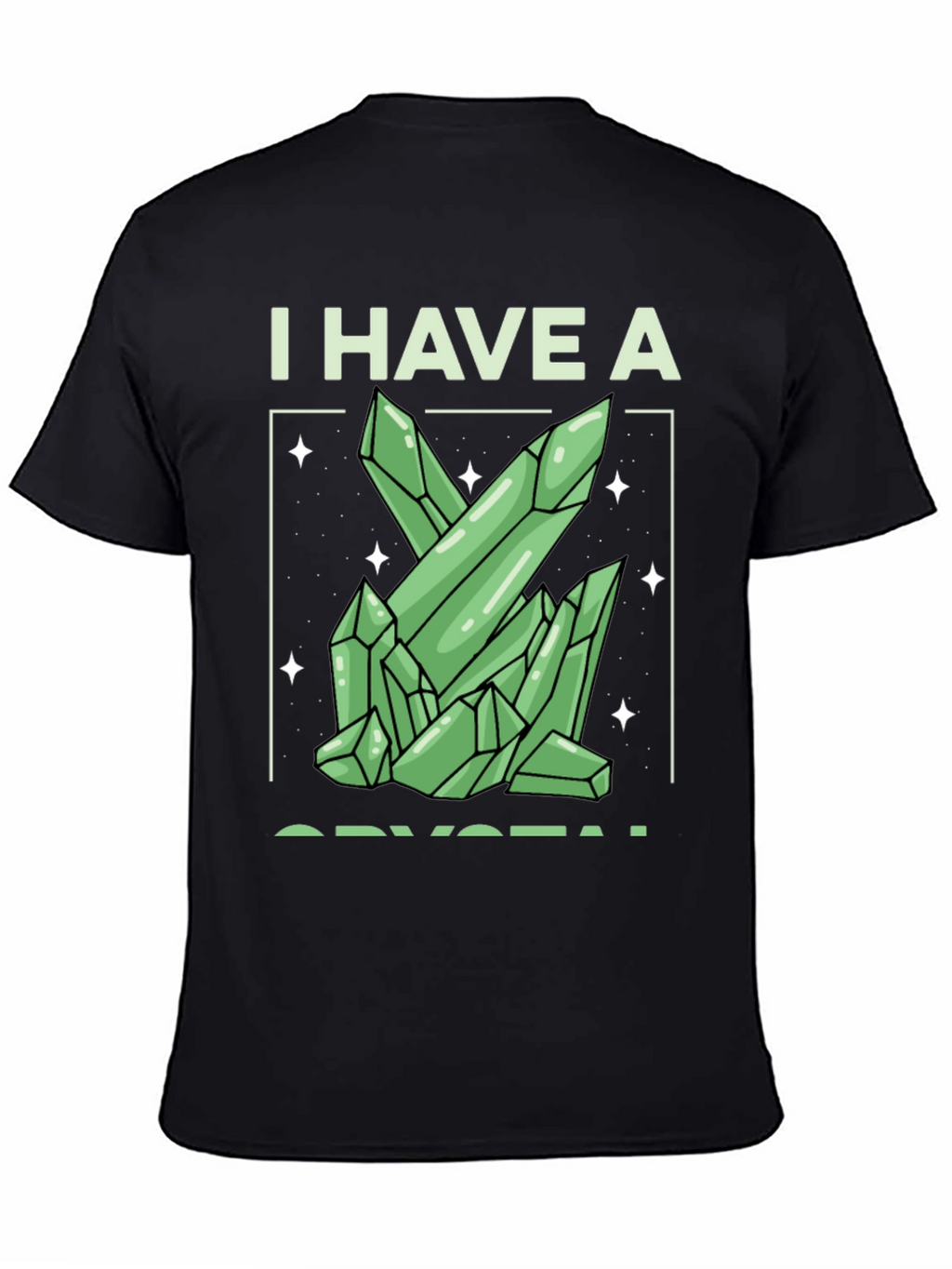 I Have A Crystal Graphic Tee