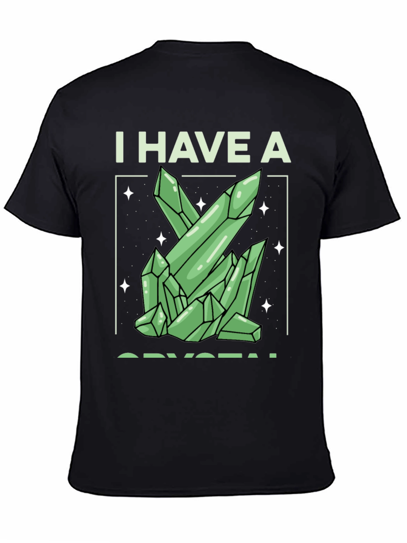 I Have A Crystal Graphic Tee