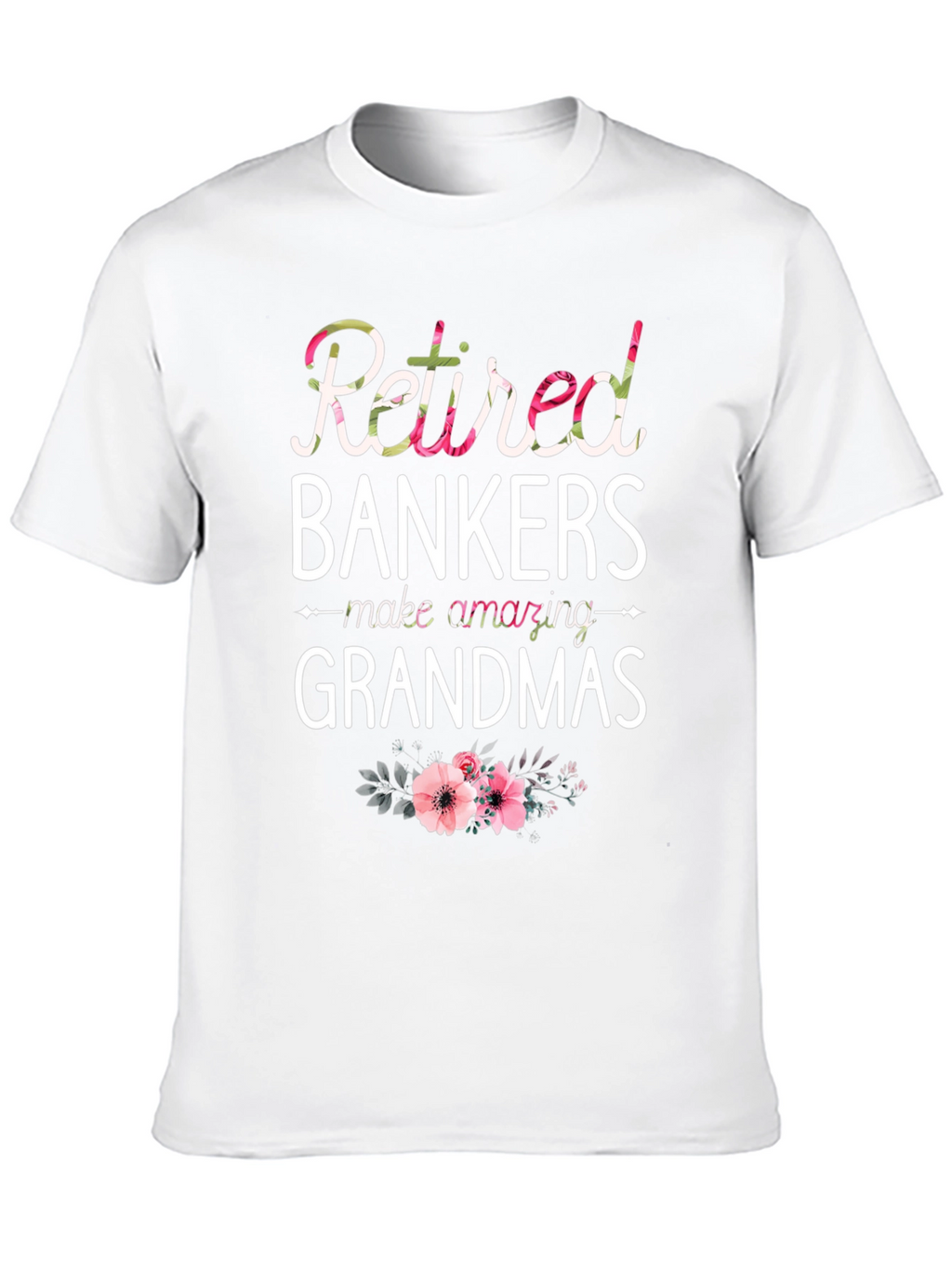 Retired Bankers Make Amazing Grandmas T-Shirt