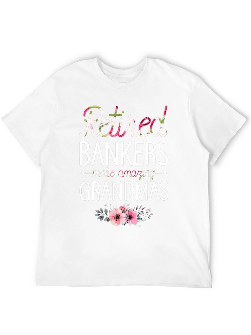 Retired Bankers Make Amazing Grandmas T-Shirt