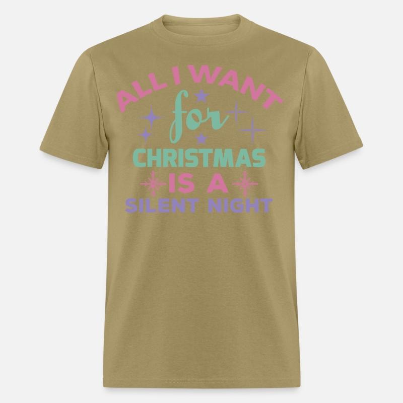 All I want for Christmas is a silent night T shirt