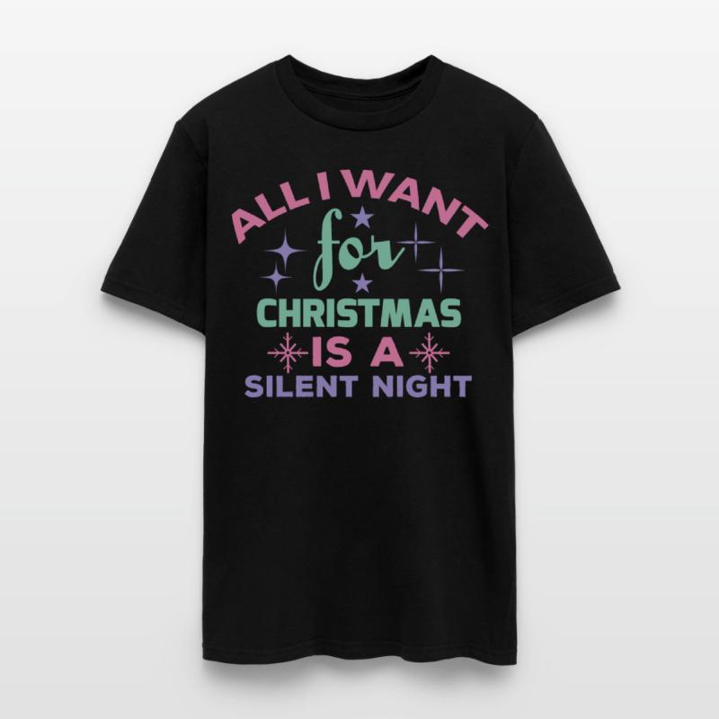 All I want for Christmas is a silent night T shirt