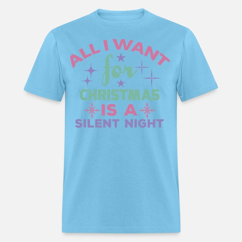 All I want for Christmas is a silent night T shirt