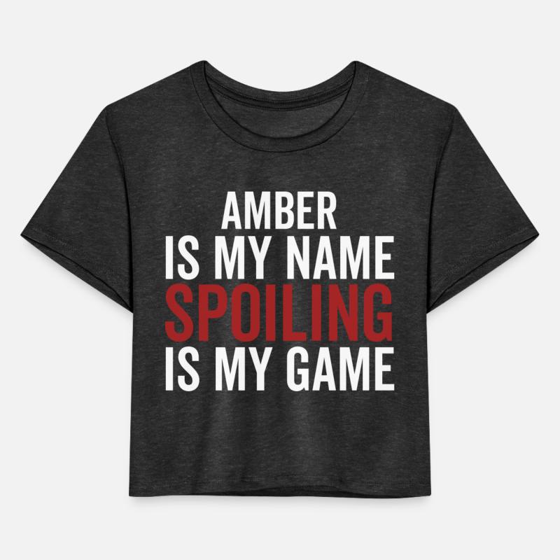 Amber is My Name Spoiling is My Game