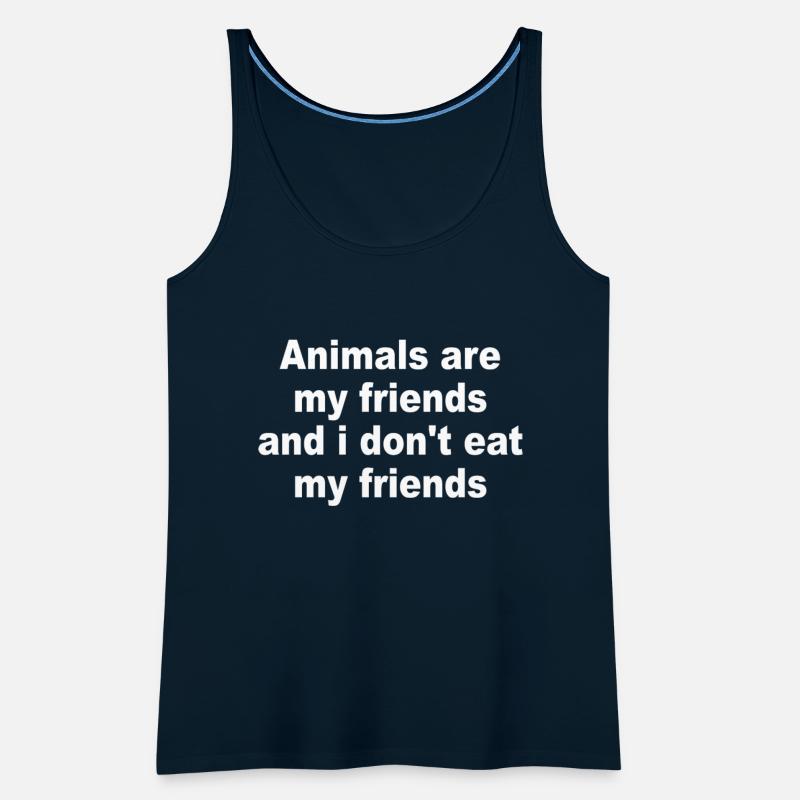 Animals Are My Friends And I Don't Eat My Friends