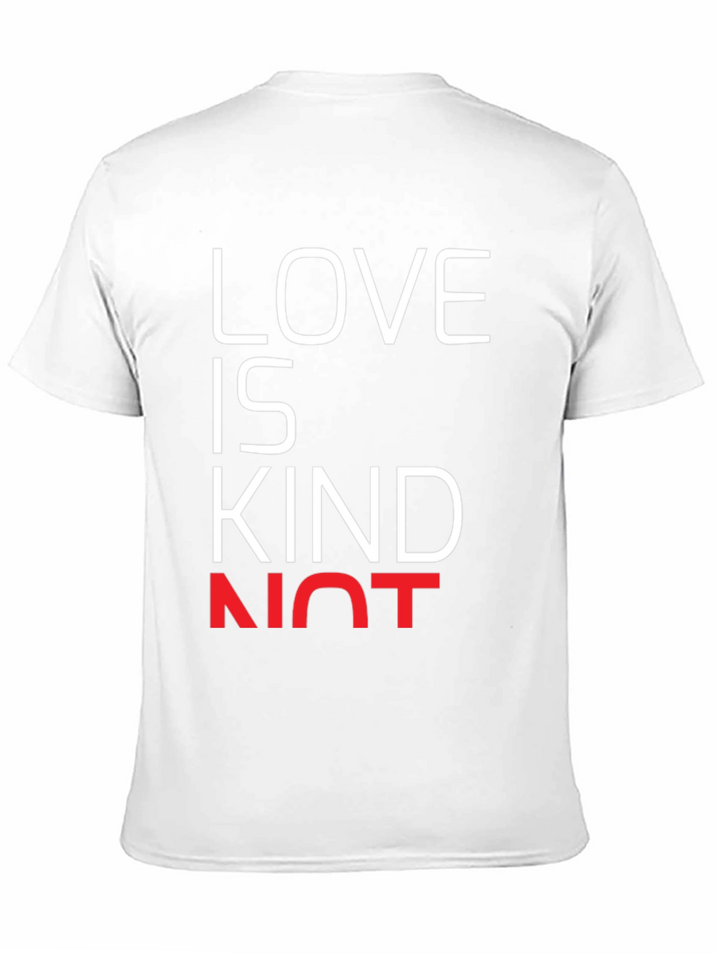 Love is Kind Not T-Shirt - Black Graphic Tee