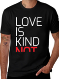 Love is Kind Not T-Shirt - Black Graphic Tee