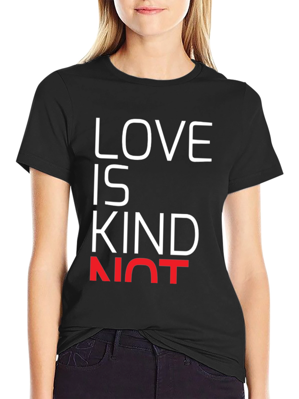 Love is Kind Not T-Shirt - Black Graphic Tee