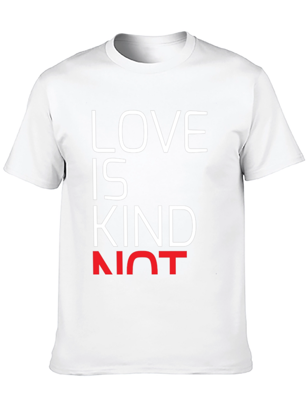 Love is Kind Not T-Shirt - Black Graphic Tee