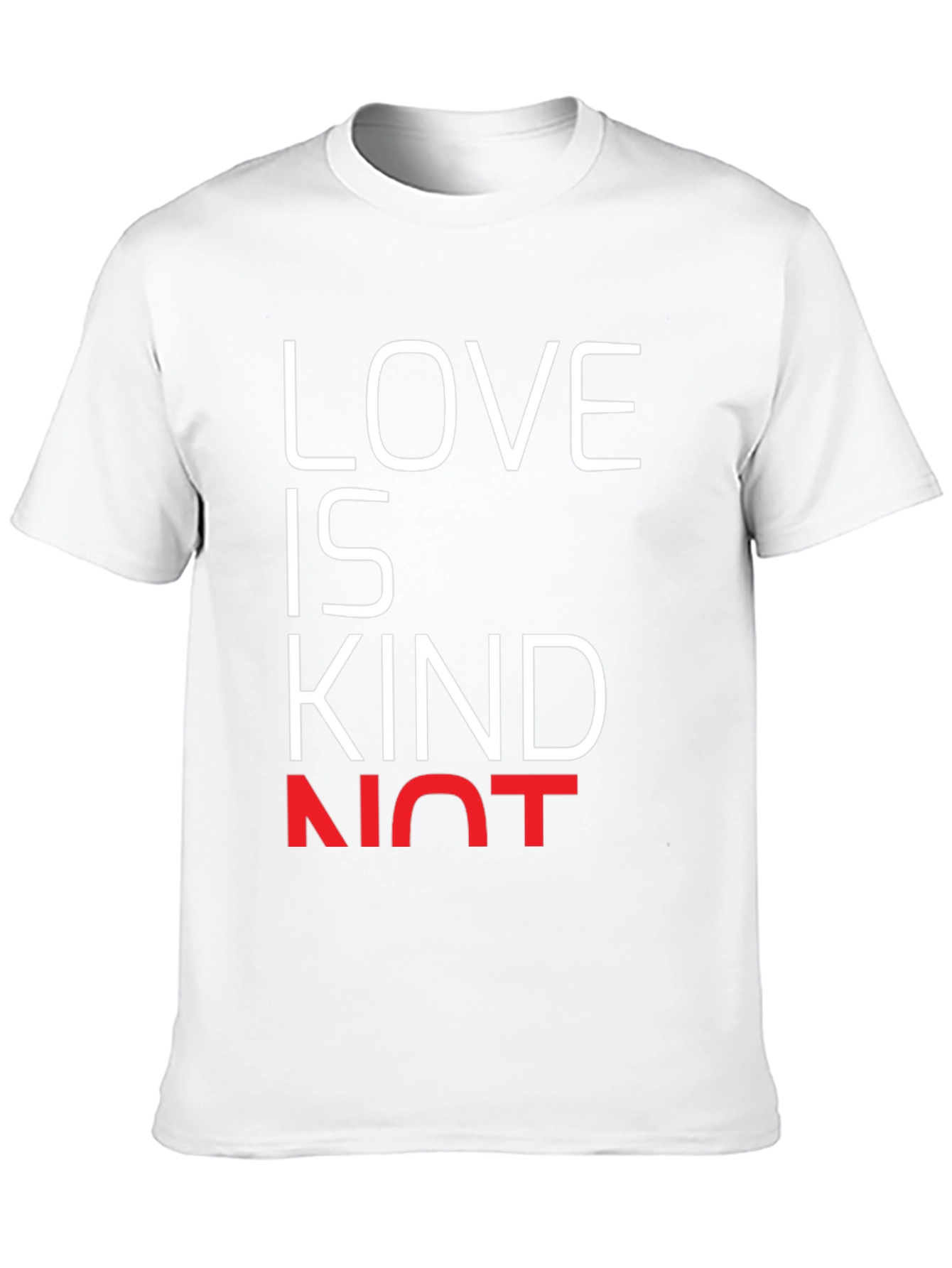 Love is Kind Not T-Shirt - Black Graphic Tee