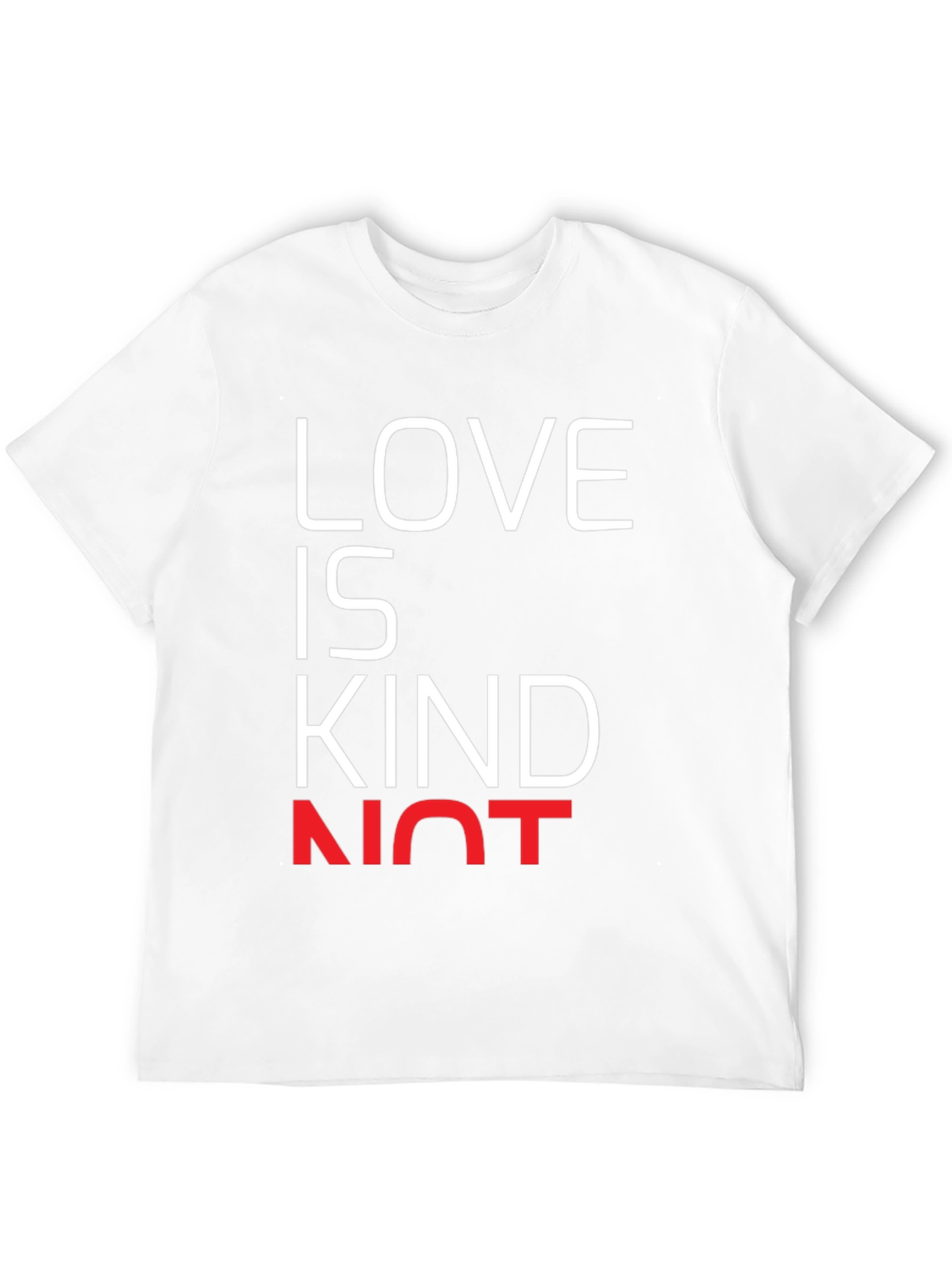 Love is Kind Not T-Shirt - Black Graphic Tee
