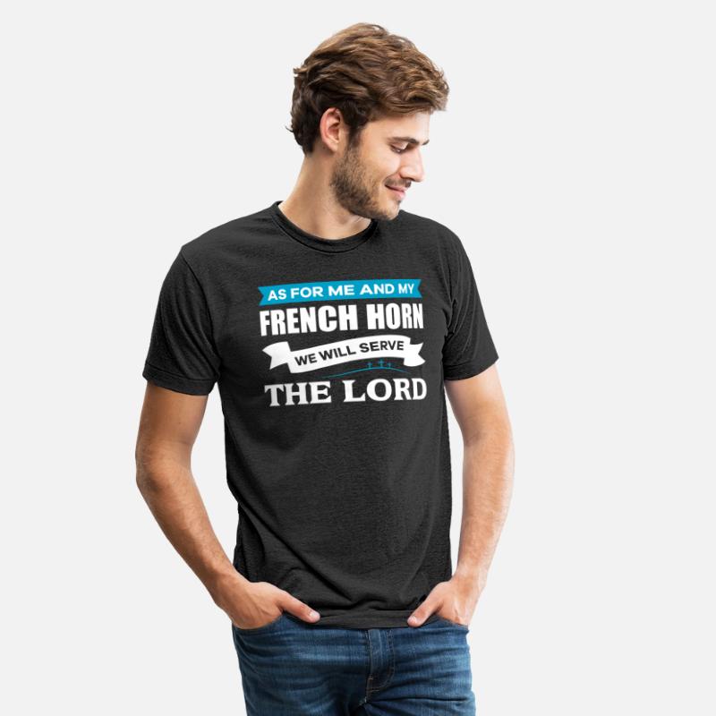 As For Me And My French Horn We Will Serve The