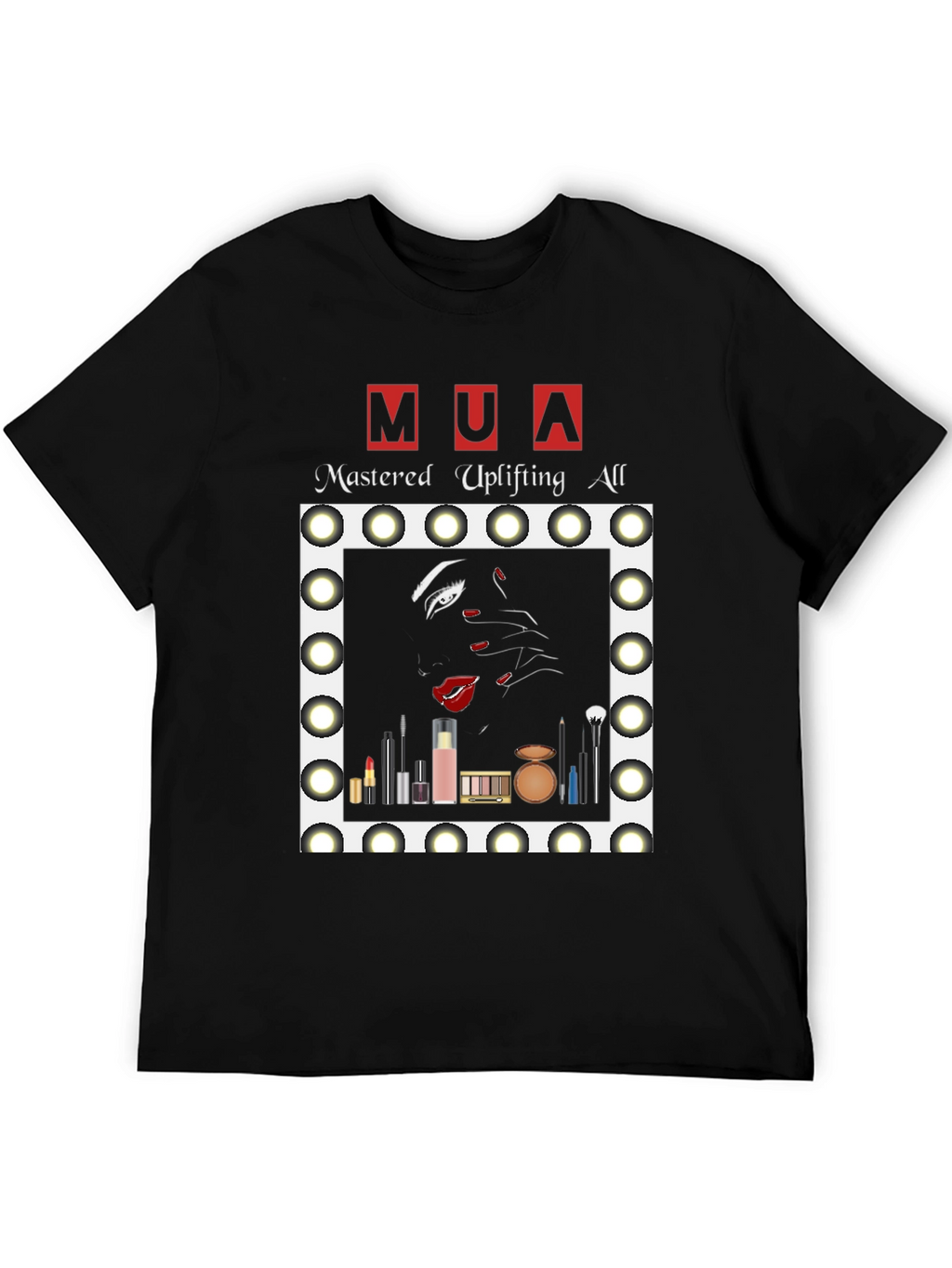MUA Mastered Uplifting All T-Shirt - Makeup Artist Tee