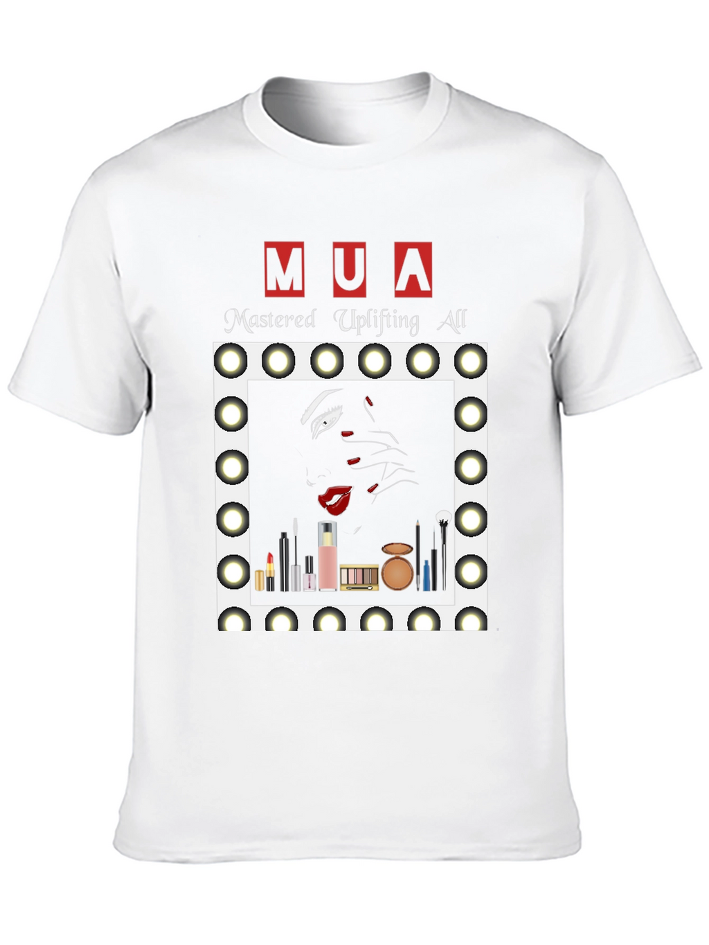 MUA Mastered Uplifting All T-Shirt - Makeup Artist Tee