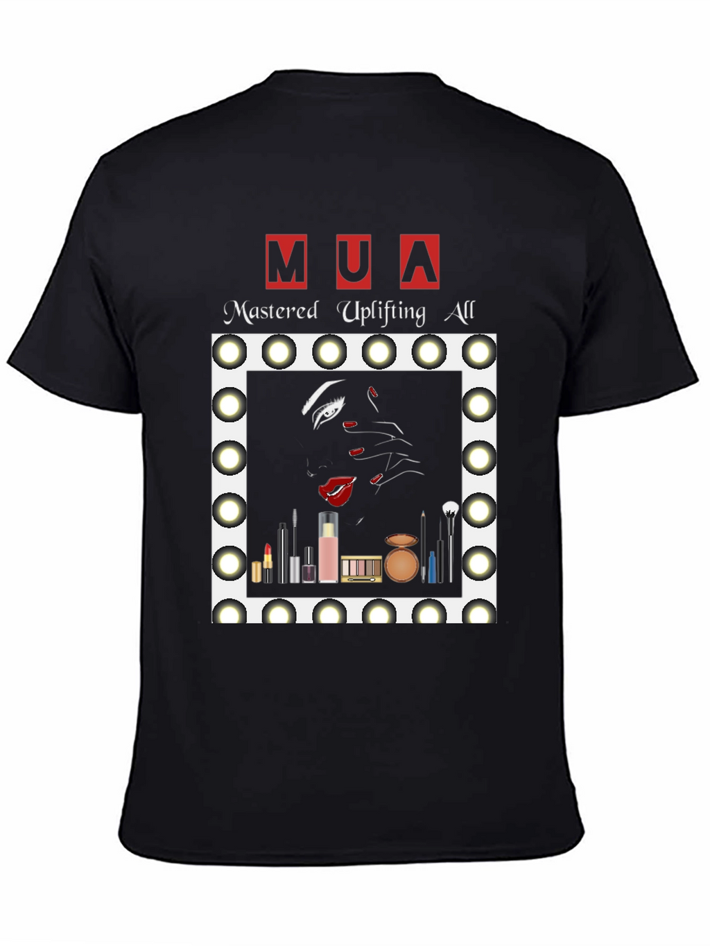 MUA Mastered Uplifting All T-Shirt - Makeup Artist Tee
