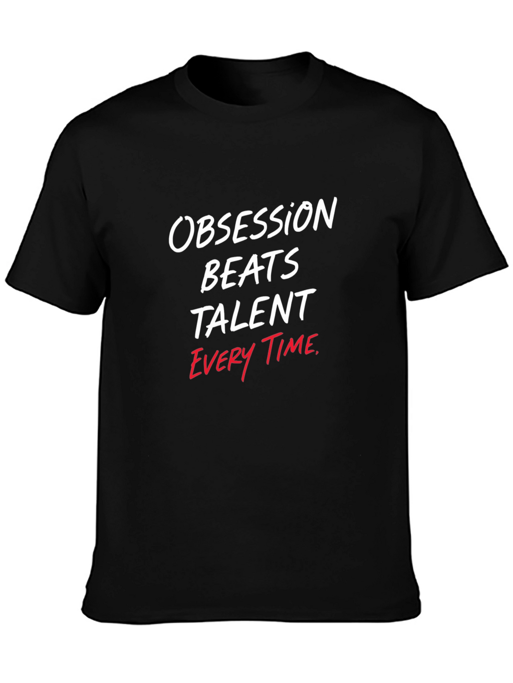 Obsession Beats Talent Graphic Tee