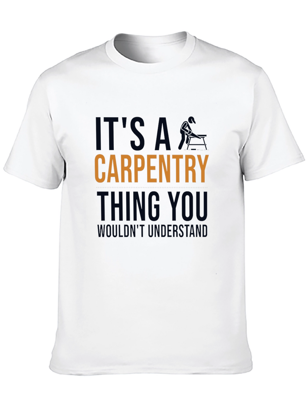 Carpentry Thing T-Shirt - Funny Carpenter Tee