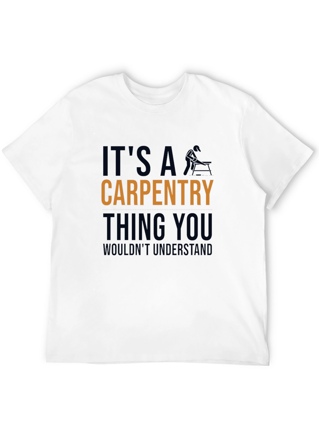 Carpentry Thing T-Shirt - Funny Carpenter Tee
