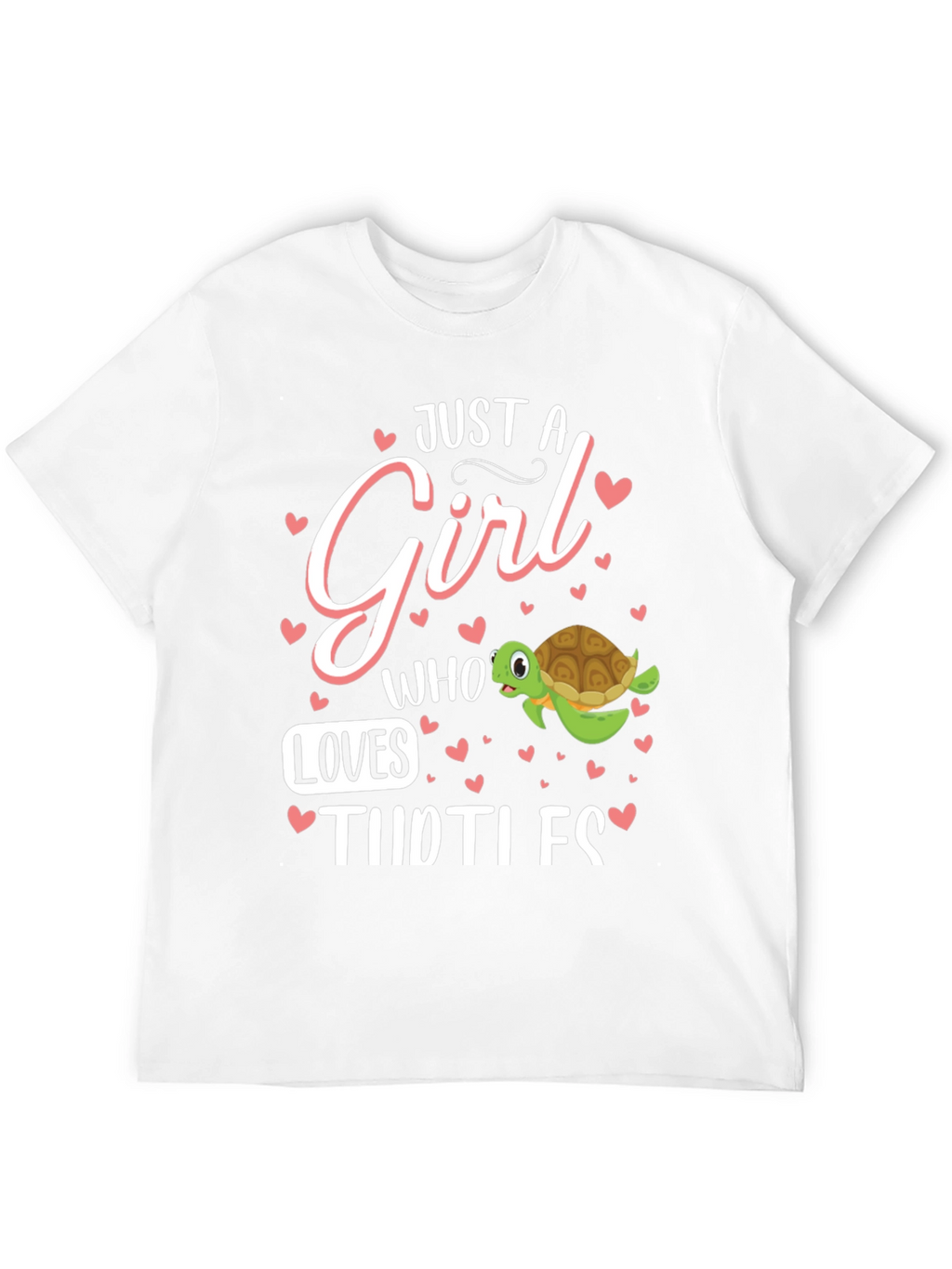 Just A Girl Who Loves Turtles T-Shirt