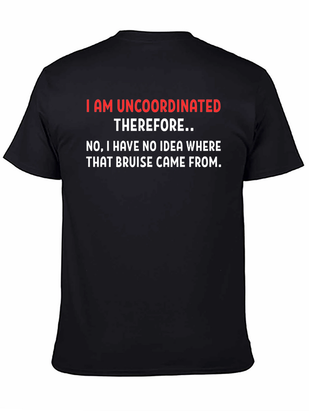 Uncoordinated T-Shirt - Funny Sarcastic Tee