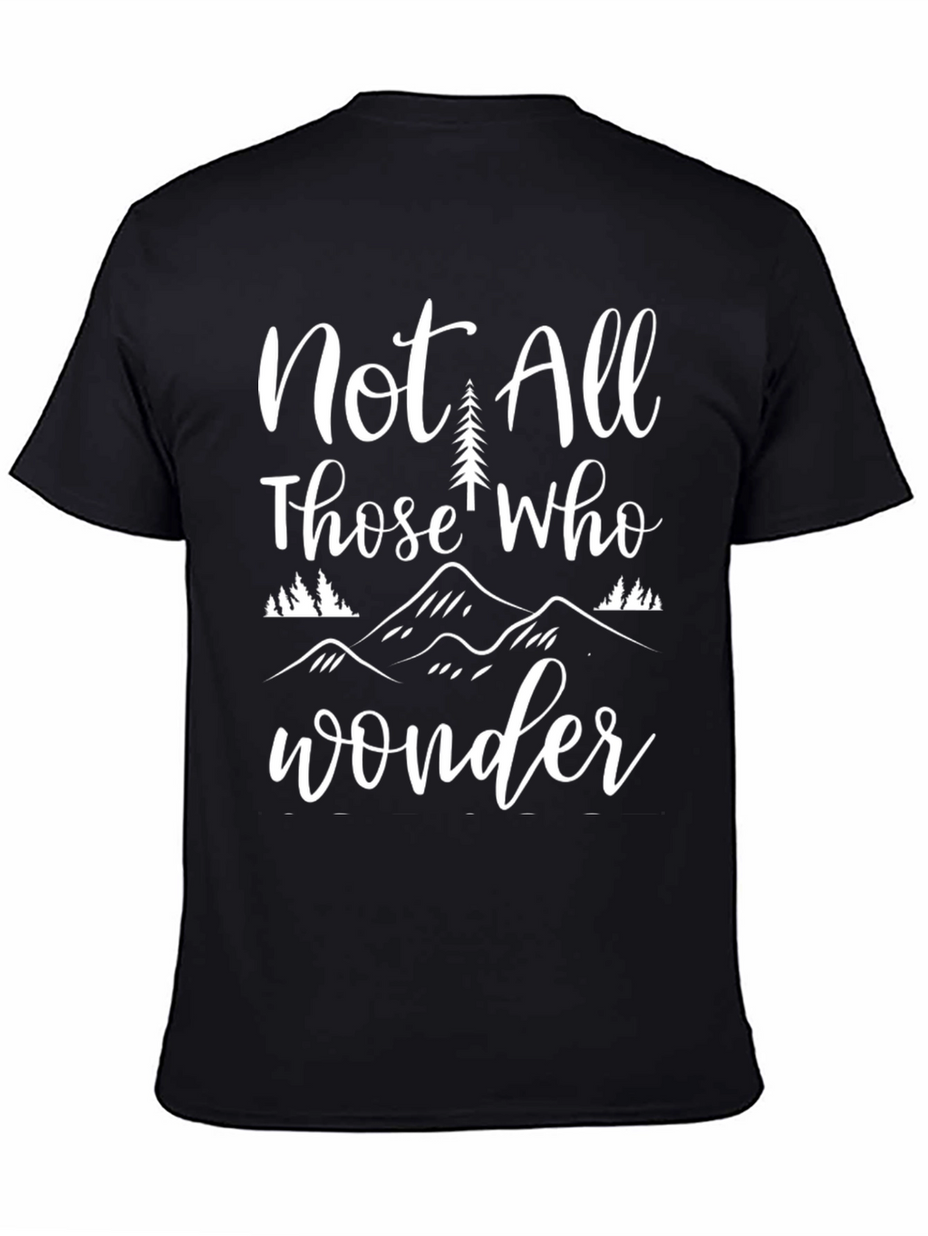 Not All Those Who Wander T-Shirt