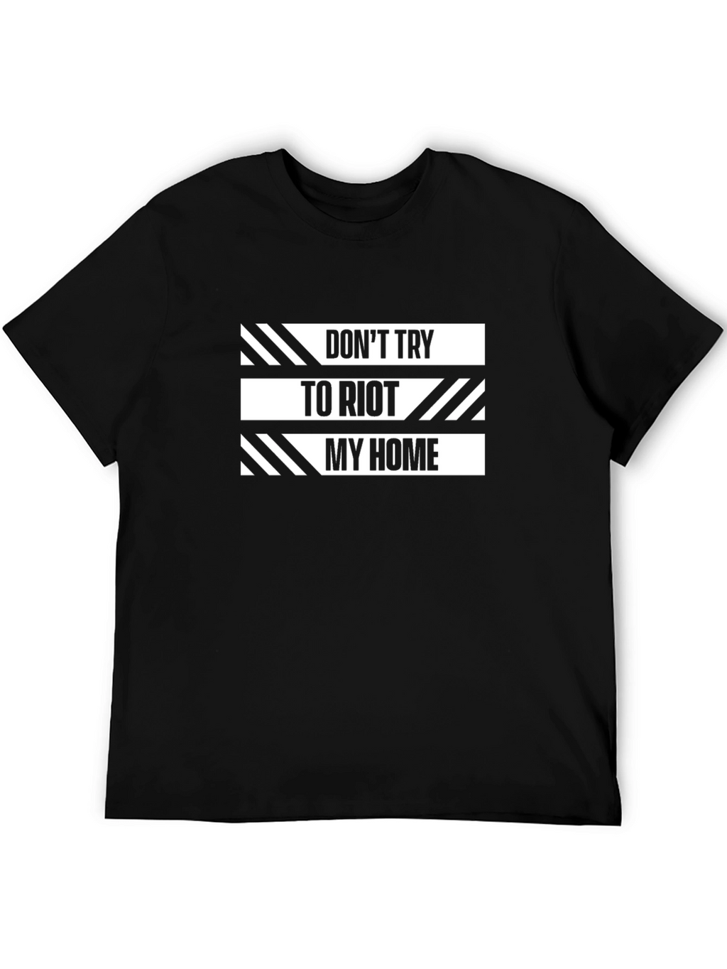 Dont Try to Riot My Home Graphic T-Shirt