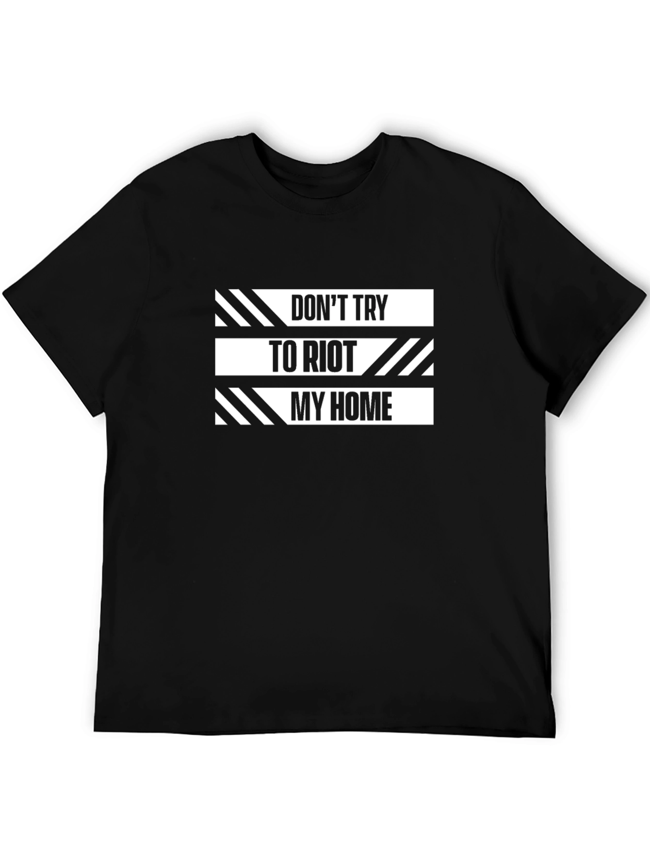 Dont Try to Riot My Home Graphic T-Shirt