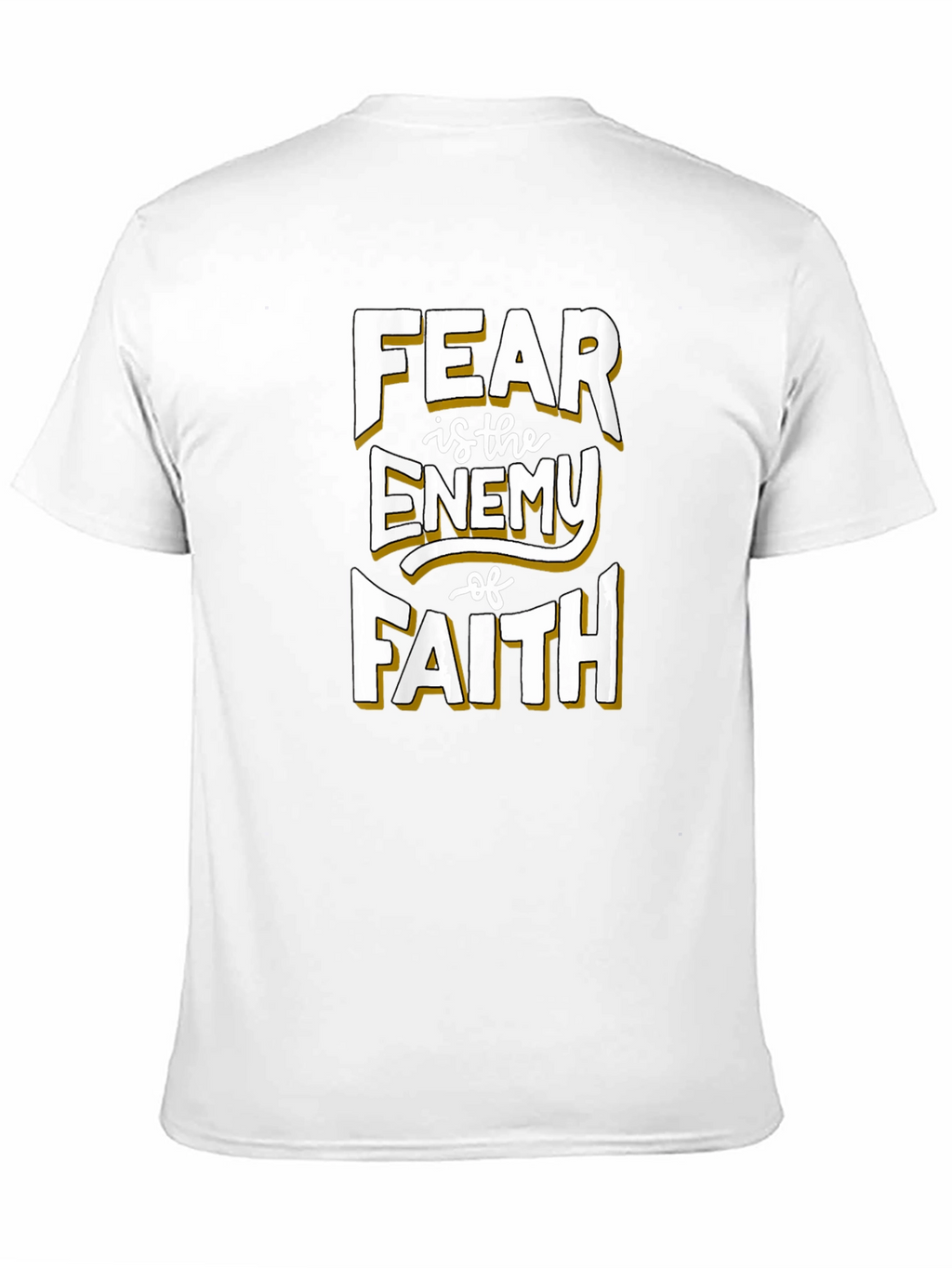 Fear Is The Enemy of Faith Graphic T-Shirt