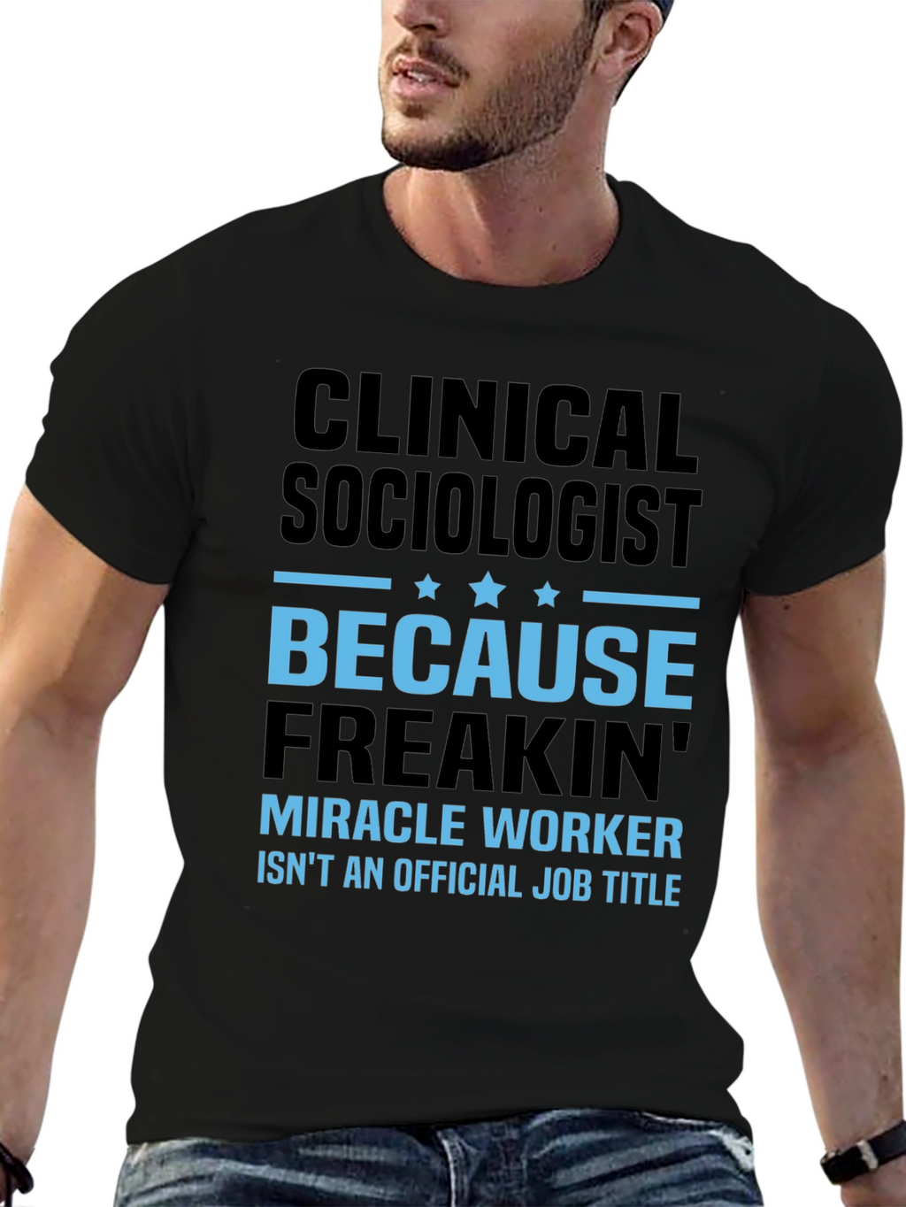 Clinical Sociologist Miracle Worker T-Shirt