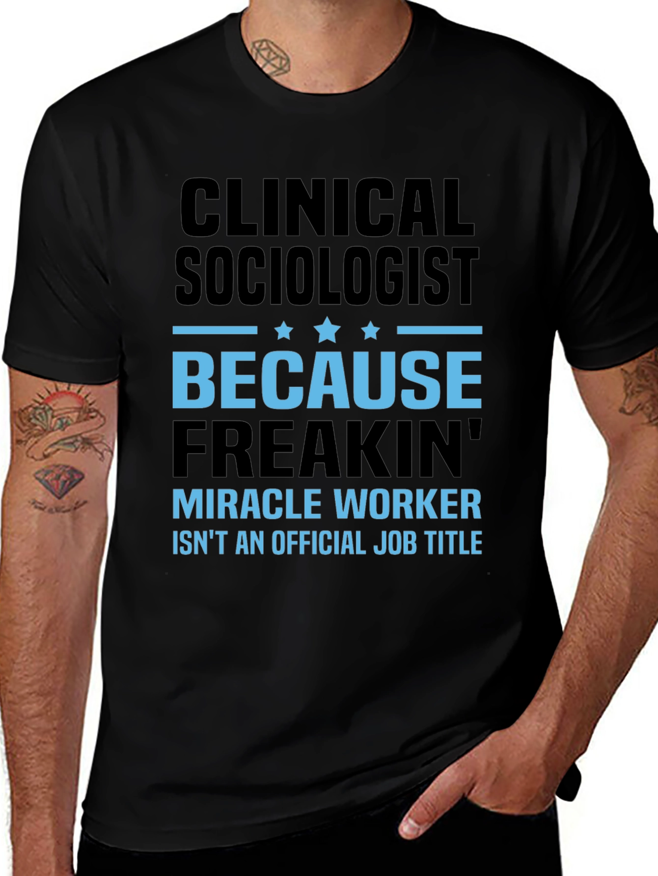 Clinical Sociologist Miracle Worker T-Shirt