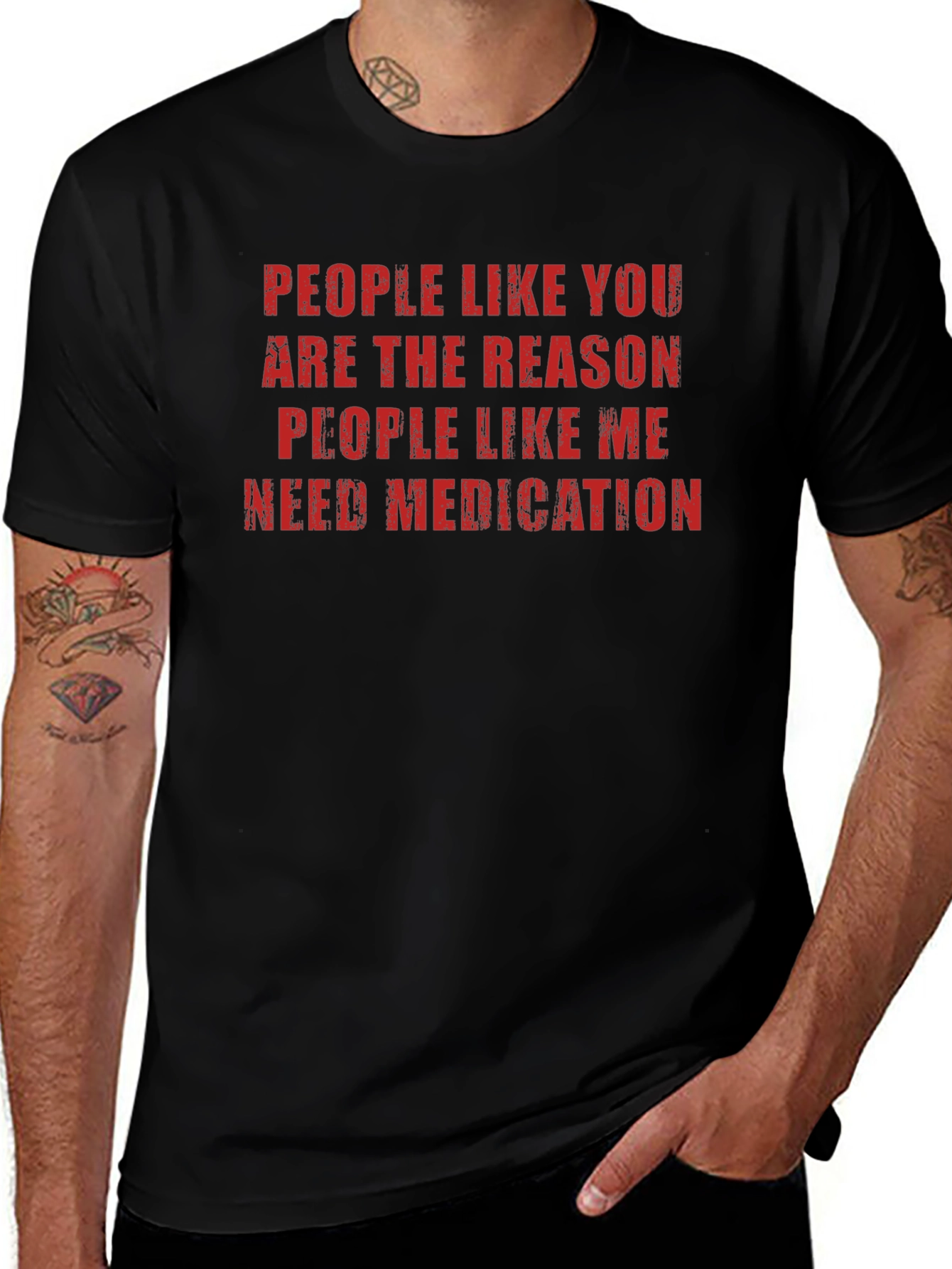 Funny Sarcastic T-Shirt: People Like You Need Medication