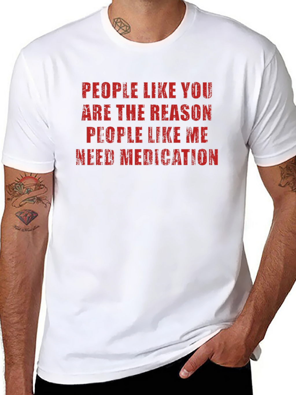 Funny Sarcastic T-Shirt: People Like You Need Medication