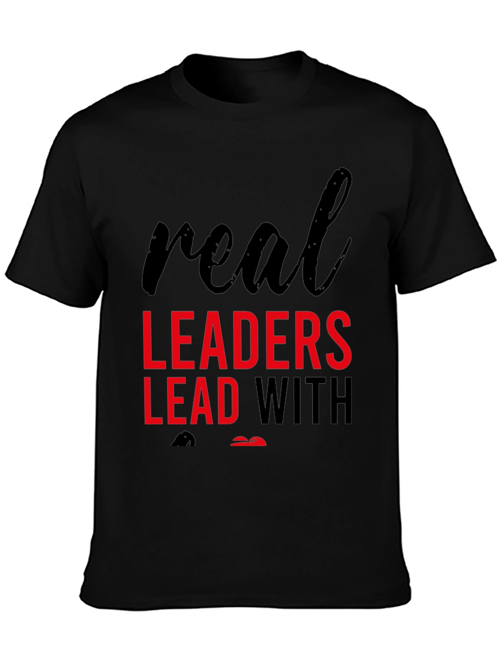 Real Leaders Graphic T-Shirt