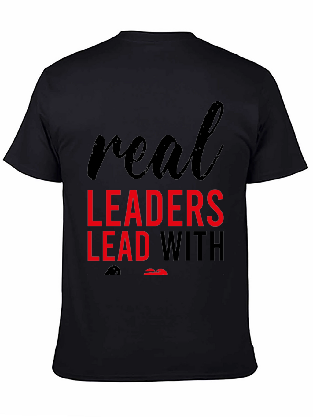 Real Leaders Graphic T-Shirt