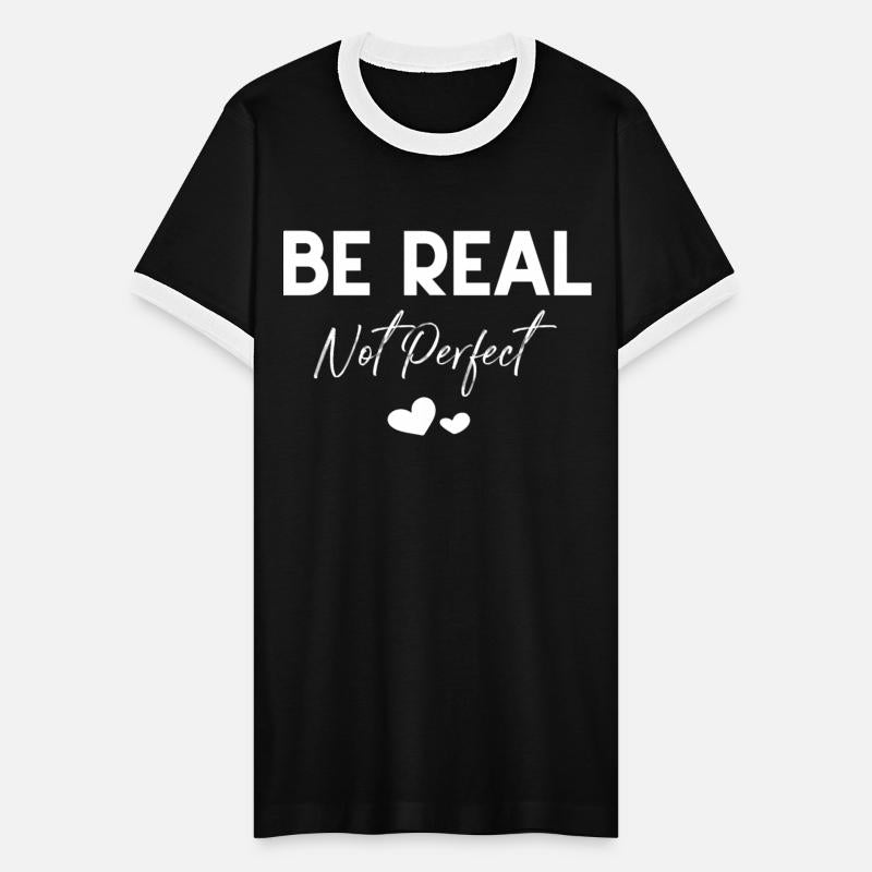Be Real Not Perfect