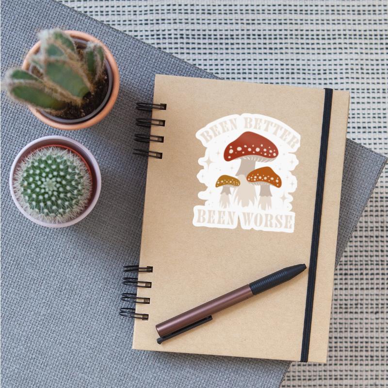 Been Better Been Worse