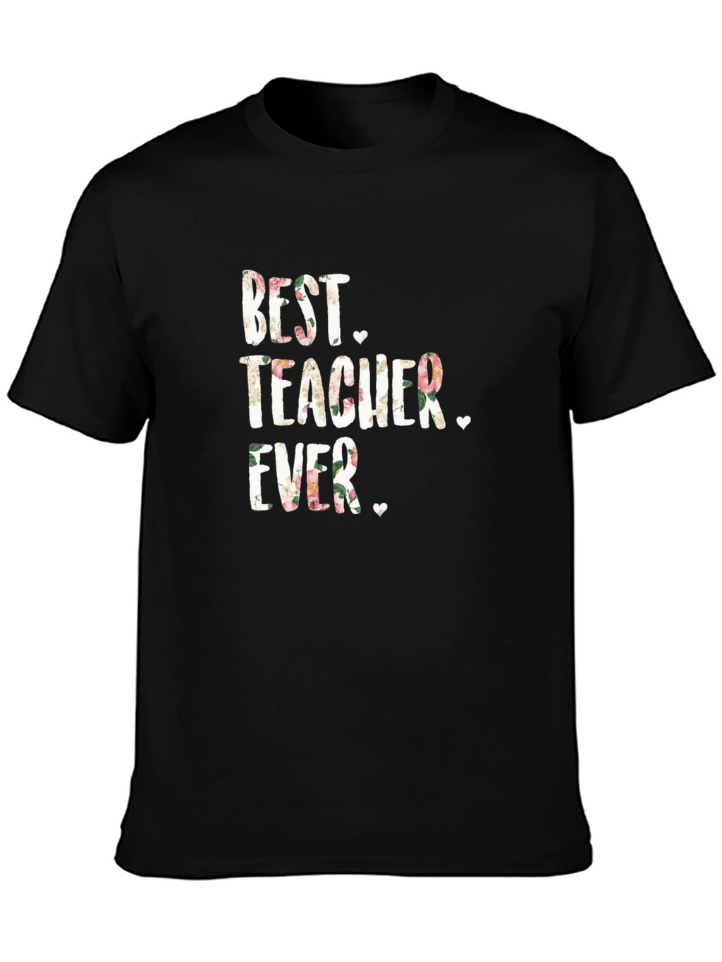 Best Teacher Ever Floral T-Shirt - Great Gift!