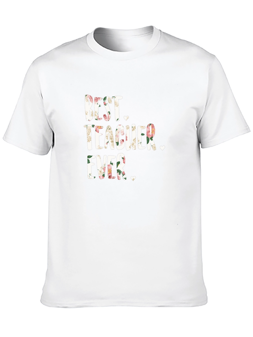 Best Teacher Ever Floral T-Shirt - Great Gift!