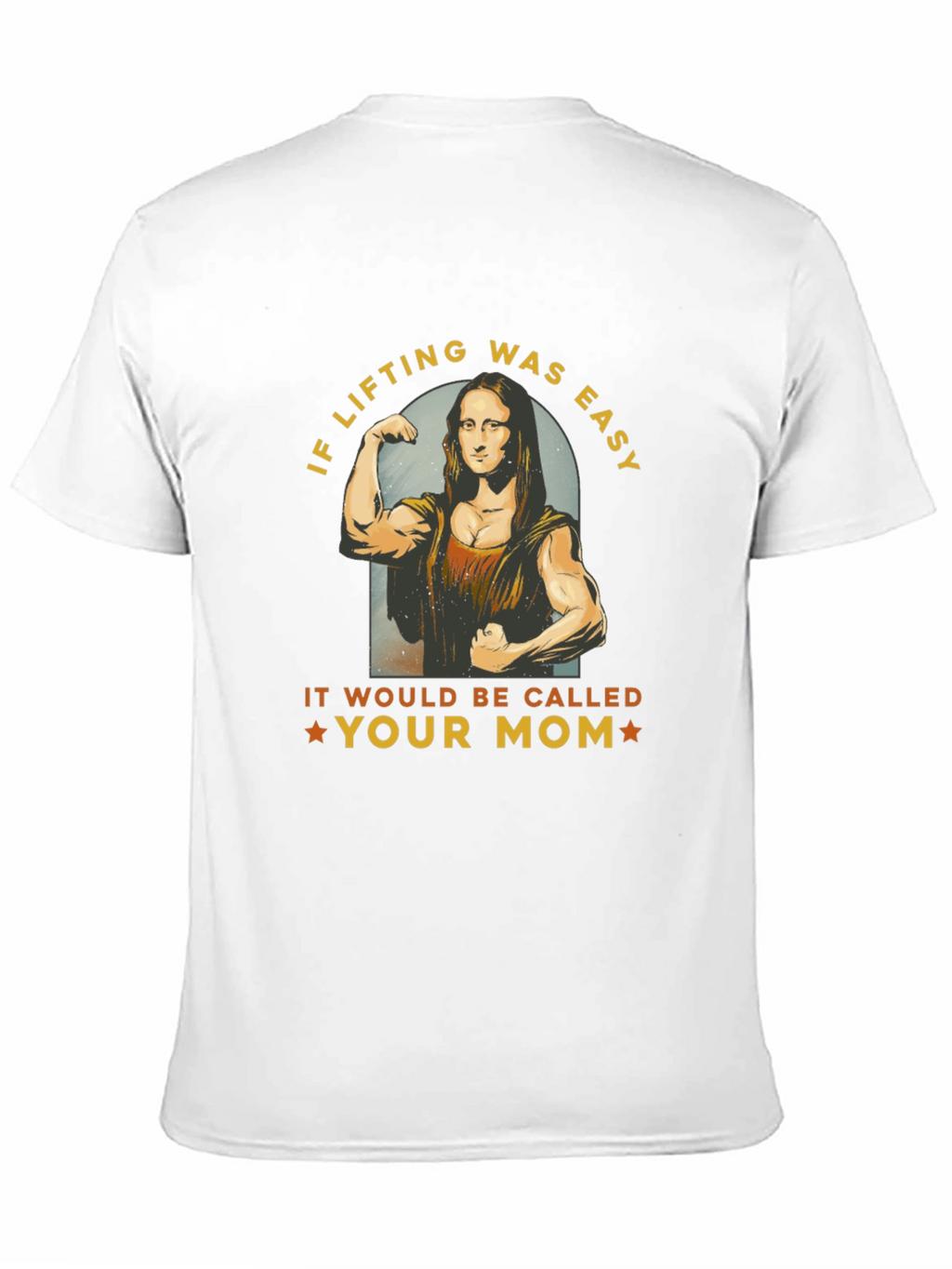 Funny Lifting T-Shirt - Mona Lisa Gym Humor