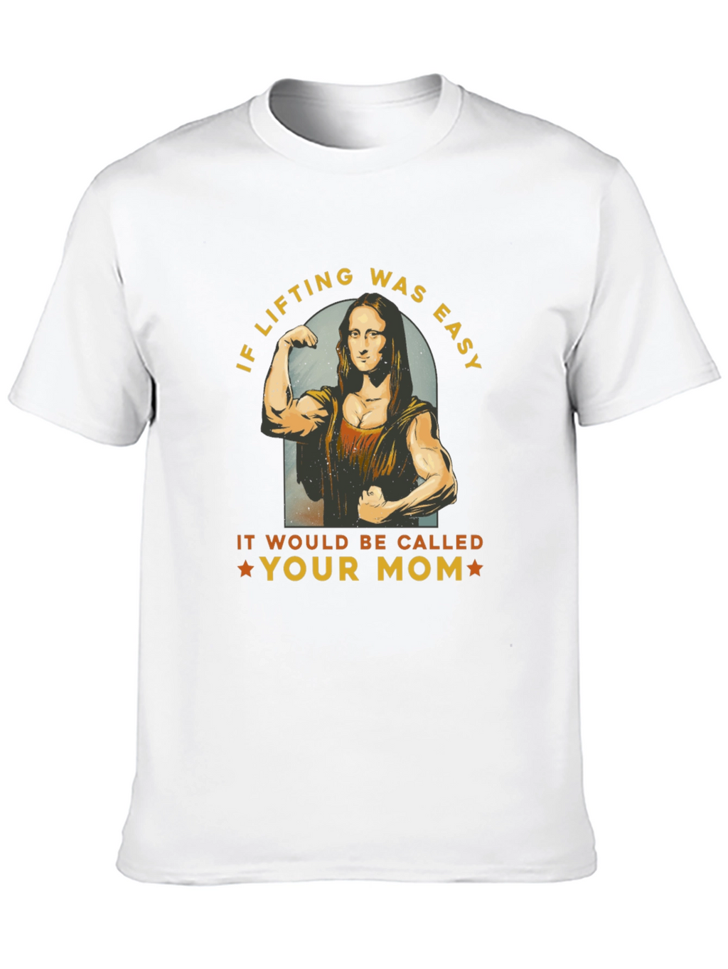Funny Lifting T-Shirt - Mona Lisa Gym Humor