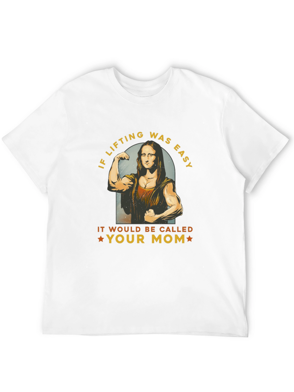 Funny Lifting T-Shirt - Mona Lisa Gym Humor