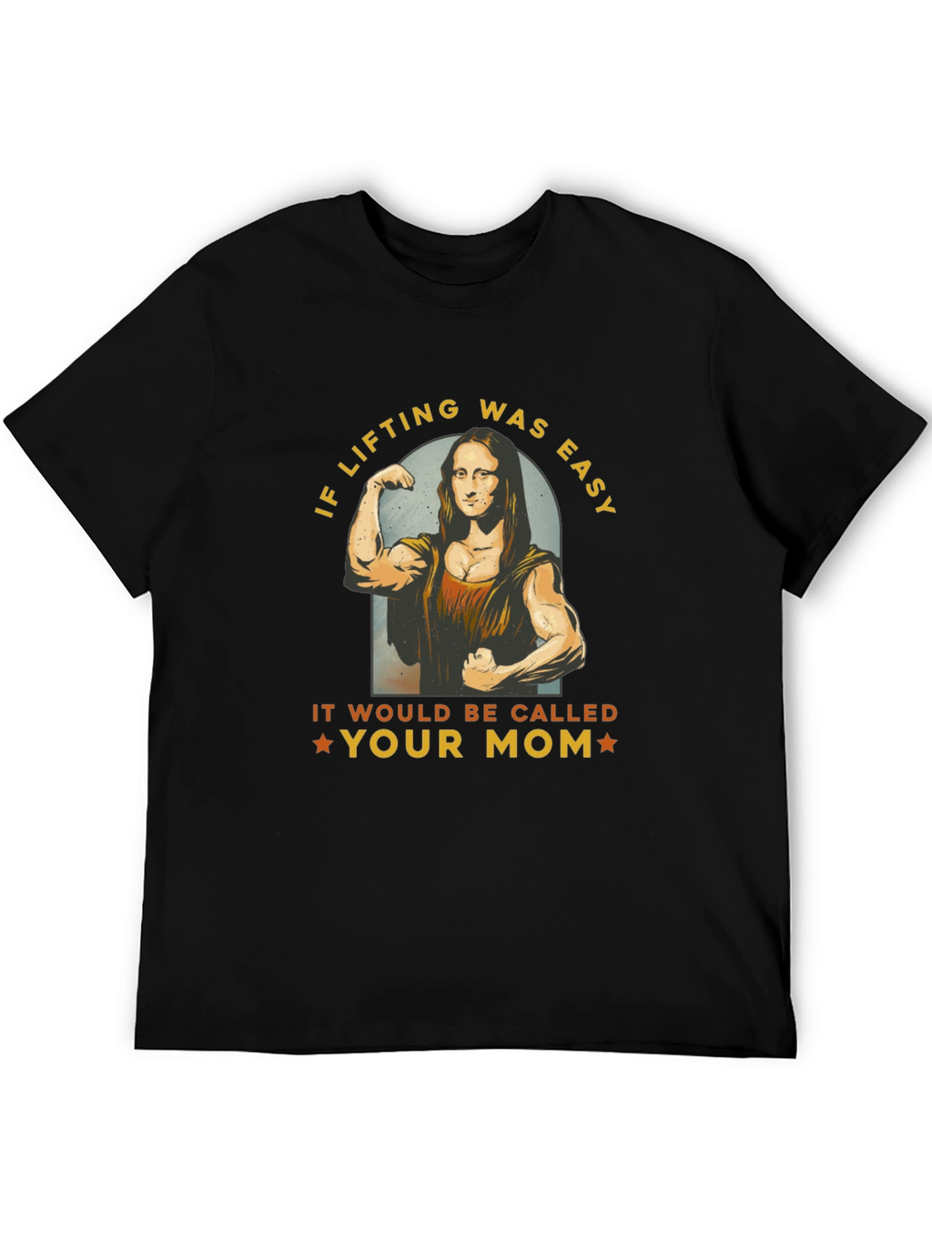 Funny Lifting T-Shirt - Mona Lisa Gym Humor