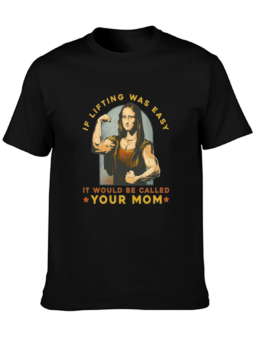 Funny Lifting T-Shirt - Mona Lisa Gym Humor