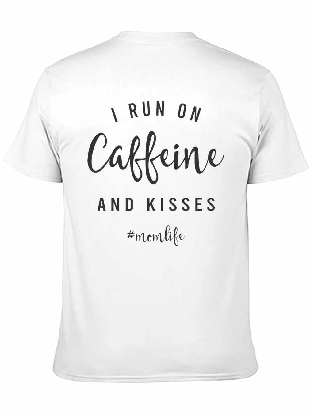 Caffeine & Kisses Mom Life T-Shirt