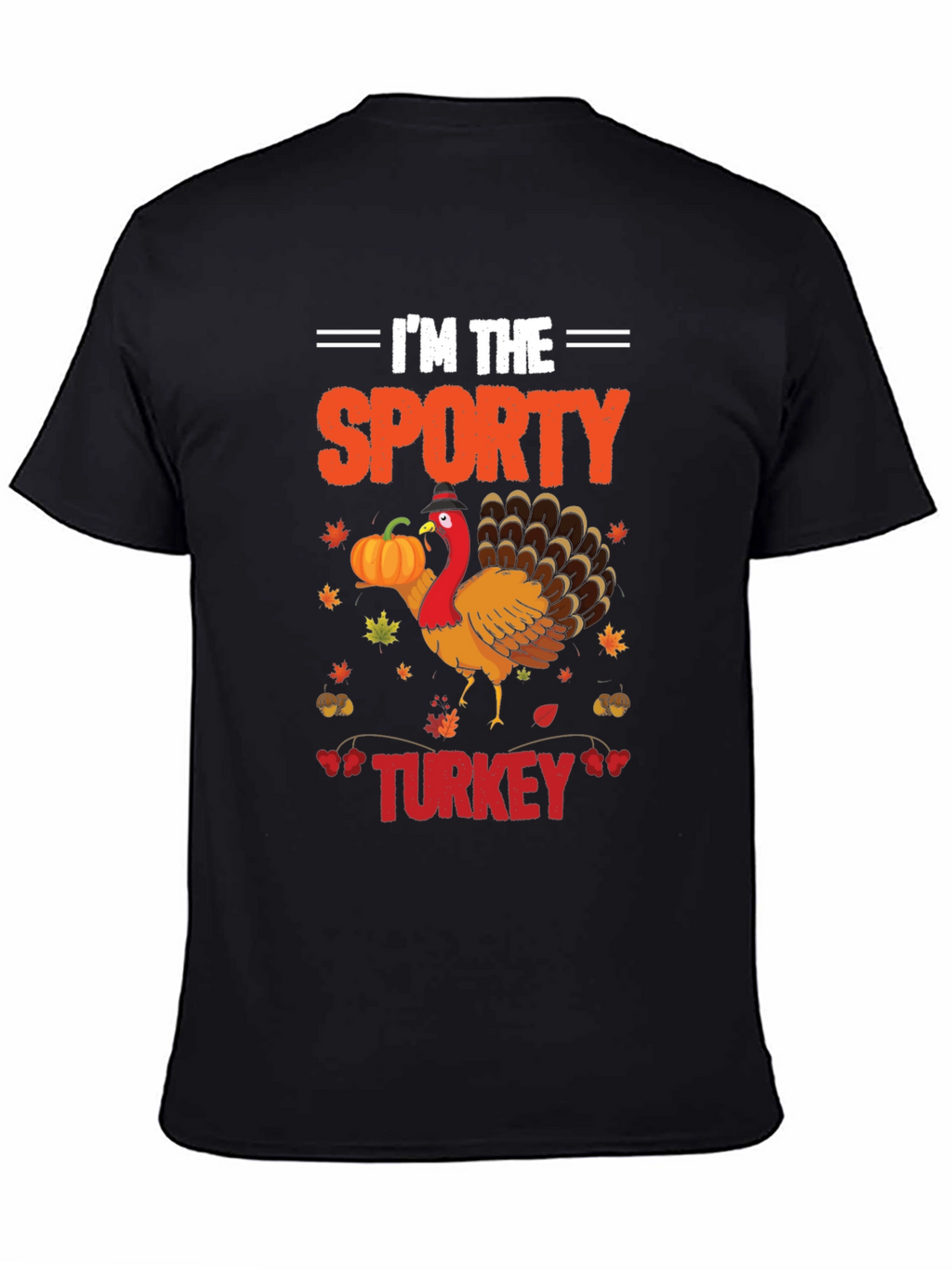 Im the Sporty Turkey Thanksgiving T-Shirt